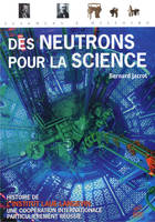 Des neutrons pour la science, Histoire de l'Institut Laue-Langevin, une coopération internationale particulièrement réussie