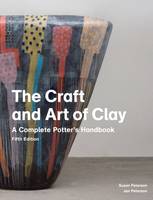 The Craft and Art of Clay (5th edition) /anglais