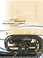 Welcome To New Orleans, Brass Quartet. 2 trumpets, trombone/baritone/horn in F, trombone/baritone/bass. Partition et parties.