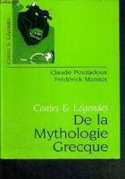 CONTES ET LEGENDES DE LA MYTHOLOGIE GRECQUE - les legendes divines : un monde chaotique / la création du monde / ouranos et gaia / cronos : les héros : Jason et la quete de la toison d'or / atree et thyeste...