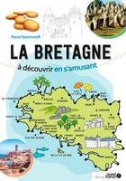 La Bretagne à découvrir en s'amusant, À découvrir en s'amusant