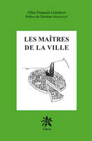 LES MAÎTRES DE LA VILLE