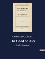 The Good Soldier, A tale of passion