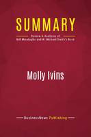 Summary: Molly Ivins, Review and Analysis of Bill Minutaglio and W. Michael Smith's Book