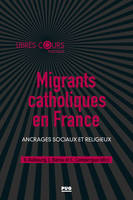 Migrants catholiques en France, Ancrages sociaux et religieux