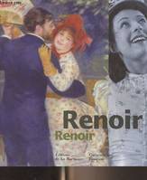 Renoir / Renoir, [exposition, Paris, Cinémathèque française, 26 septembre 2005-9 janvier 2006]