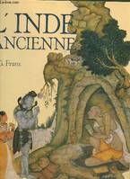 L'Inde ancienne - Histoire et civilisation., histoire et civilisation