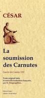 La guerre des Gaules, 8, La soumission des Carnutes. Guerre des Gaules, livre VIII.