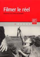 FILMER LE REEL, ressources sur le cinéma documentaire