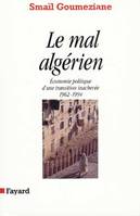 Le Mal algérien, Economie politique d'une transition inachevée (1962-1994)