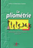 La pliométrie - méthodes, entraînements et exercices, méthodes, entraînements et exercices