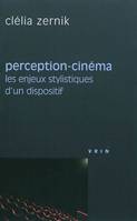 Perception-cinéma, Les enjeux stylistiques d'un dispositif