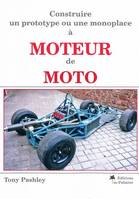 Construire un prototype ou une monoplace à moteur de moto