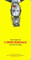 Petit Guide de l'Irreverence au Pays de Liege