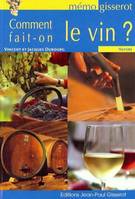 Comment fait-on le vin ?