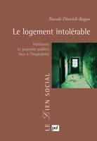 Le logement intolérable, Habitants et pouvoirs publics face à l'insalubrité