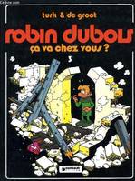 3, ROBIN DUBOIS n°3 : Ca va chez vous ?