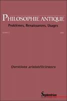 Philosophie Antique n°2 - Questions aristotéliciennes, Questions aristotéliciennes