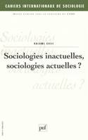 Cahiers internationaux de sociologie 2000 - vol...., Sociologies actuelles, sociologies inactuelles ?