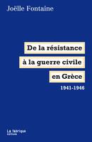 De la résistance à la guerre civile en Grèce, 1941-1946