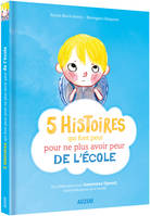 5 histoires qui font peur pour ne plus avoir peur de l'ecole