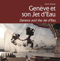 GENEVE ET SON JET D'EAU (BILINGUE)