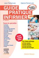 Guide pratique infirmier / toutes les spécialités : pour chaque pathologie, fiche maladie, fiche inf