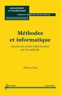 Méthodes et informatique, Réussite du projet informatique par la méthode