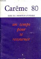 1980, Un  Temps pour se retourner, Carême, guide de l'animateur liturgique