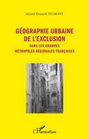 Géographie urbaine de l'exclusion, Dans les grandes métropoles régionales françaises