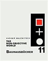 Kasimir Malevich The Non-objective World (BauhausbUcher 11) /anglais