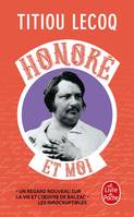 Honoré et moi, Parce qu'il a réussi sa vie en passant son temps à la rater, balzac est mon frère