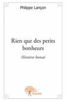 Rien que des petits bonheurs, Histoires bonsaï