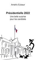 Présidentielle 2022, Une belle surprise pour les candidats
