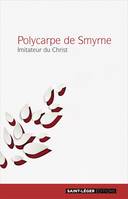 Polycarpe de Smyrne, Imitateur du Christ