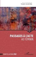 Passage à l'acte, Au féminin