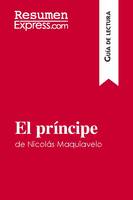El príncipe de Nicolás Maquiavelo (Guía de lectura), Resumen y análisis completo