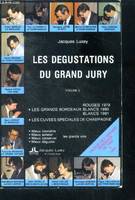 Les Dégustations du grand jury, 3, Les degustations du grand jury - volume 3 - les grands bordeaux rouges 1978- blancs 1980 - blancs 1981 - mieux connaitre, mieux acheter, mieux conserver, mieux deguster les grands vins - les grands 1978