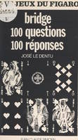Bridge, 100 questions, 100 réponses