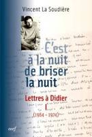 1, C'est à la nuit de briser la nuit - Lettres à Didier 1 (1964-1974), 1964-1974