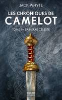 Les Chroniques de Camulod, T1 : La Pierre céleste, Les Chroniques de Camelot, T1