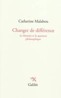 Changer de différence, le féminin et la question philosophique