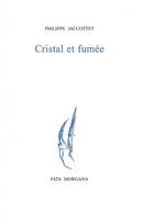 Cristal et Fumee