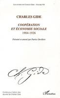 Les oeuvres de Charles Gide, 7, Coopération et économie sociale, 1904-1926 - Volume VII