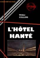 L’hôtel hanté [édition intégrale revue et mise à jour], édition intégrale