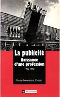 La Publicité - Naissance d'une profession 1900-1940, naissance d'une profession, 1900-1940