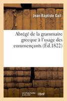 Abrégé de la grammaire grecque à l'usage des commençants