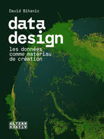 Data design, Les données comme matériau de création