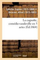 La cagnotte, comédie-vaudeville en 5 actes