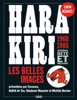 Hara Kiri, journal bête et méchant, Les belles images, 1960-1985